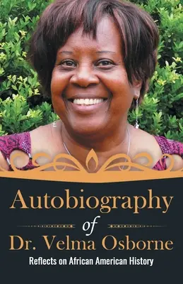 Autobiografía de la Dra. Velma Osborne: Reflexiones sobre la historia afroamericana - Autobiography of Dr. Velma Osborne: Reflects on African American History