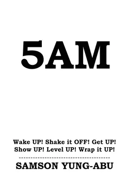 5am: ¡Despierta! ¡Sacúdete! ¡Levántate! ¡Levántate! ¡Arriba el nivel! ¡Envuélvelo! - 5am: Wake UP! Shake it OFF! Get UP! Show UP! Level UP! Wrap it UP!