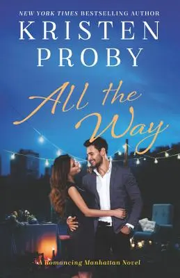 All the Way: Una novela romántica de Manhattan - All the Way: A Romancing Manhattan Novel