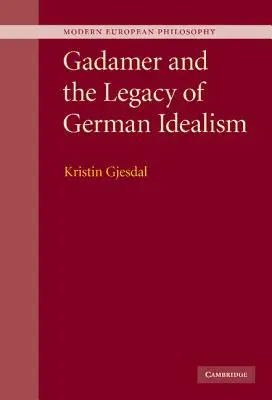 Gadamer y el legado del idealismo alemán - Gadamer and the Legacy of German Idealism