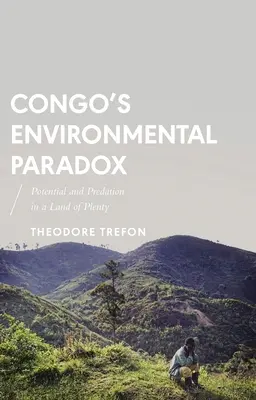 La paradoja medioambiental del Congo: potencial y depredación en una tierra de abundancia - Congo's Environmental Paradox: Potential and Predation in a Land of Plenty