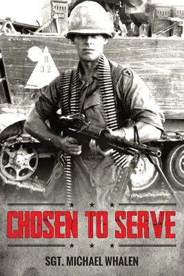 Elegido para servir: La historia de un soldado de infantería reclutado Vietnam-Camboya 1969-70 - Chosen to Serve: The story of a drafted infantryman Vietnam-Cambodia 1969-70