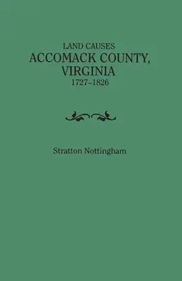 Causas de tierras, Condado de Accomack, Virginia, 1727-1826 - Land Causes, Accomack County, Virginia, 1727-1826