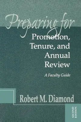 Preparación para la promoción, la titularidad y la evaluación anual: Guía para el profesorado - Preparing for Promotion, Tenure, and Annual Review: A Faculty Guide