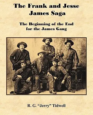 La saga de Frank y Jesse James - El principio del fin de la banda de los James - The Frank and Jesse James Saga - The Beginning of the End for the James Gang