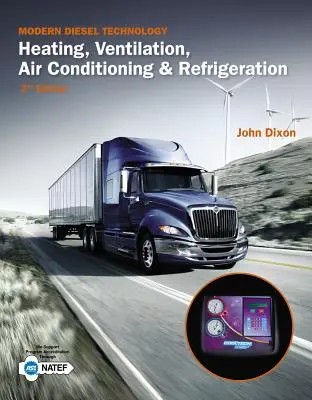 Tecnología Diesel Moderna: Calefacción, Ventilación, Aire Acondicionado y Refrigeración - Modern Diesel Technology: Heating, Ventilation, Air Conditioning & Refrigeration