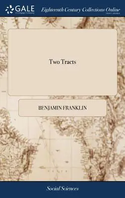 Dos tratados: Información para aquellos que se trasladen a América. Y, Observaciones sobre los salvajes de América del Norte, por el Dr. Benjamin. - Two Tracts: Information to Those who Would Remove to America. And, Remarks Concerning the Savages of North America by Dr. Benjamin