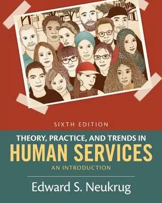Teoría, práctica y tendencias en los servicios humanos: Una introducción - Theory, Practice, and Trends in Human Services: An Introduction