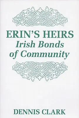 Herederos de Erin: Los lazos comunitarios irlandeses - Erin's Heirs: Irish Bonds of Community