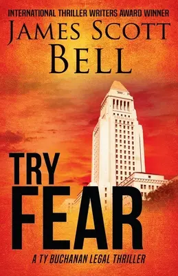 Prueba el miedo (Ty Buchanan Legal Thriller nº 3) - Try Fear (Ty Buchanan Legal Thriller #3)