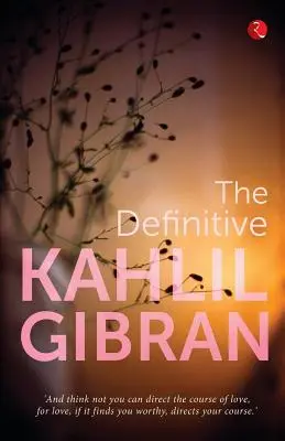 El Kahlil Gibran definitivo - The Definitive Kahlil Gibran