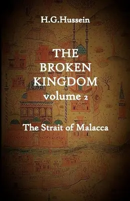 El Reino Roto Volumen 2: El Estrecho de Malaca - The Broken Kingdom Volume 2: The Strait of Malacca