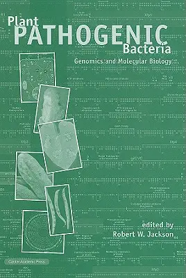 Bacterias fitopatógenas: Genómica y biología molecular - Plant Pathogenic Bacteria: Genomics and Molecular Biology