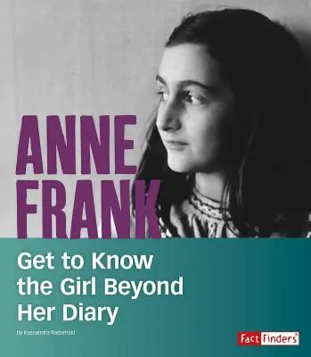 Ana Frank: Conoce a la niña más allá de su diario - Anne Frank: Get to Know the Girl Beyond Her Diary
