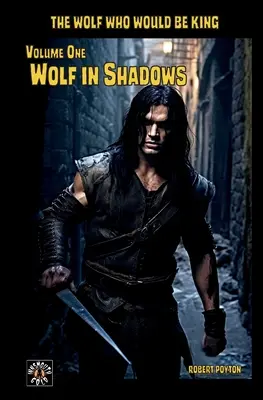 Lobo en las sombras: El lobo que sería rey Vol 1 - Wolf in Shadows: The Wolf Who Would be King Vol 1