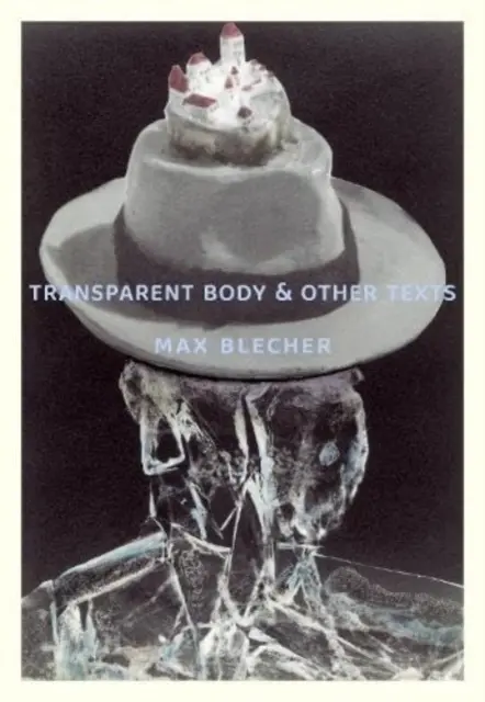 Cuerpo transparente y otros textos - Transparent Body & Other Texts