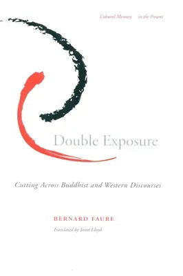 Doble exposición: A través de los discursos budistas y occidentales - Double Exposure: Cutting Across Buddhist and Western Discourses