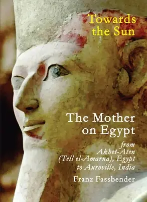 Hacia el Sol: La Madre en Egipto - Towards the Sun: The Mother on Egypt