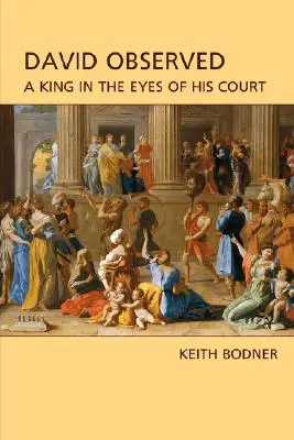 David observado: Un rey a los ojos de su corte - David Observed: A King in the Eyes of His Court