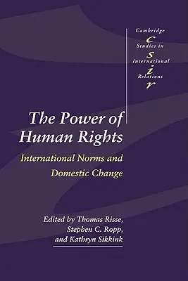 El poder de los derechos humanos: Normas internacionales y cambio interno - The Power of Human Rights: International Norms and Domestic Change