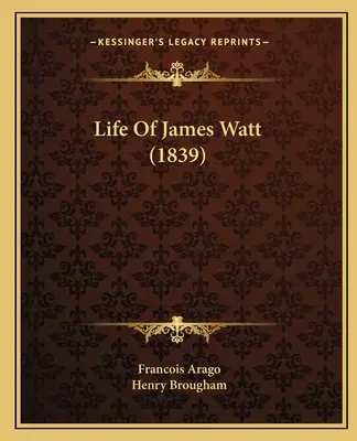 Vida de James Watt (1839) - Life Of James Watt (1839)