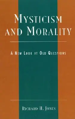 Misticismo y moral: Una nueva mirada a viejas cuestiones - Mysticism and Morality: A New Look At Old Questions