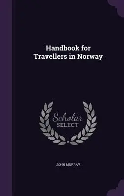 Manual para viajeros en Noruega - Handbook for Travellers in Norway