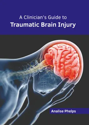 Guía del clínico sobre el daño cerebral traumático - A Clinician's Guide to Traumatic Brain Injury