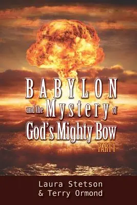 Babilonia y el misterio del poderoso arco de Dios - Babylon and the Mystery of God's Mighty Bow