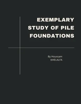 Estudio Ejemplar de Cimentaciones con Pilotes - Exemplary Study of Pile Foundations