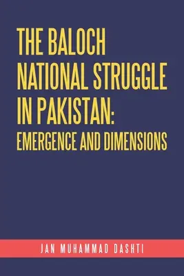 La lucha nacional baloch en Pakistán: Emergence and Dimensions - The Baloch National Struggle in Pakistan: Emergence and Dimensions