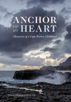 El ancla de mi corazón: Recuerdos de una infancia en el Cabo Bretón - Anchor of My Heart: Memories of a Cape Breton Childhood