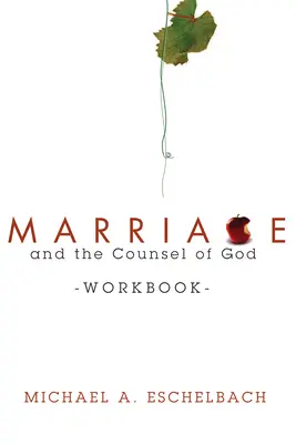 El matrimonio y el consejo de Dios Cuaderno de ejercicios - Marriage and the Counsel of God Workbook