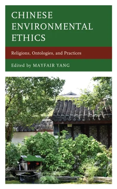 Ética medioambiental china: Religiones, ontologías y prácticas - Chinese Environmental Ethics: Religions, Ontologies, and Practices