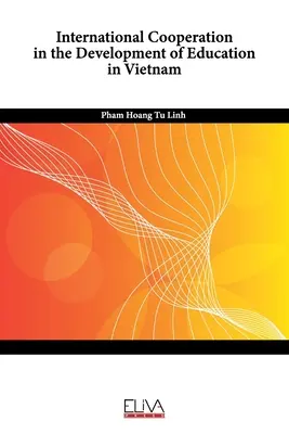 Cooperación internacional para el desarrollo de la educación en Vietnam - International Cooperation in the Development of Education in Vietnam