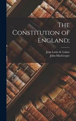 La Constitución de Inglaterra; - The Constitution of England;