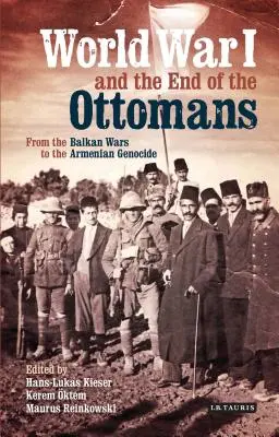 La Primera Guerra Mundial y el fin de los otomanos: De las guerras balcánicas al genocidio armenio - World War I and the End of the Ottomans: From the Balkan Wars to the Armenian Genocide