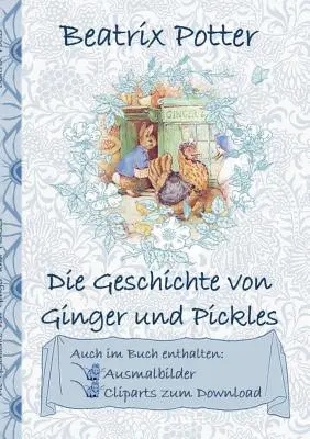 Die Geschichte von Ginger und Pickles (inklusive Ausmalbilder und Cliparts zum Download): La historia de Ginger y Pickles - Die Geschichte von Ginger und Pickles (inklusive Ausmalbilder und Cliparts zum Download): The Tale of Ginger and Pickles