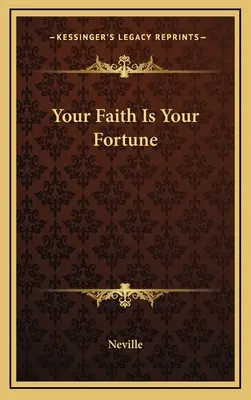 Tu fe es tu fortuna - Your Faith Is Your Fortune