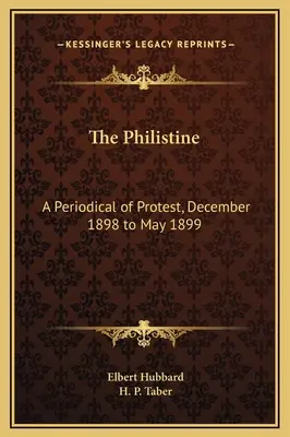 The Philistine: Periódico de protesta, diciembre de 1898 a mayo de 1899 - The Philistine: A Periodical of Protest, December 1898 to May 1899