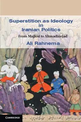 La superstición como ideología en la política iraní - Superstition as Ideology in Iranian Politics