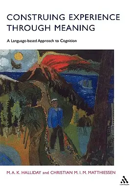 Construir la experiencia a través del significado: Un enfoque lingüístico de la cognición - Construing Experience Through Meaning: A Language-Based Approach to Cognition
