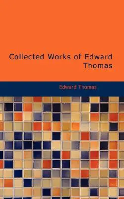 Obras completas de Edward Thomas - Collected Works of Edward Thomas