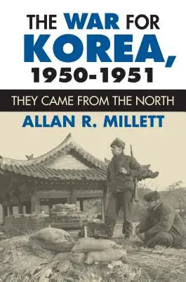 La guerra de Corea, 1950-1951: Vinieron del Norte - The War for Korea, 1950-1951: They Came from the North