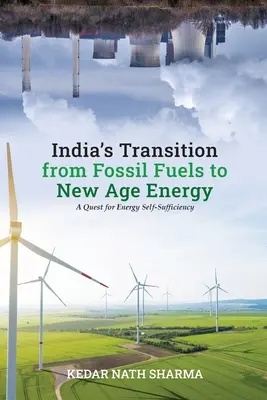 La transición de la India de los combustibles fósiles a la energía de la nueva era - India's Transition from Fossil Fuels to New Age Energy