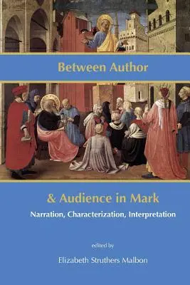 Entre el autor y el público en Marcos: narración, caracterización, interpretación - Between Author and Audience in Mark: Narration, Characterization, Interpretation