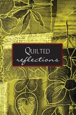 Reflexiones acolchadas - Quilted Reflections