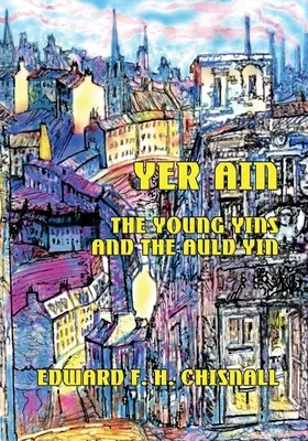 Yer Ain: Los jóvenes Yin y los Auld Yin - Yer Ain: The Young Yins and the Auld Yin