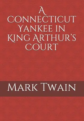 Un yanqui de Connecticut en la corte del rey Arturo - A Connecticut Yankee in King Arthur's Court