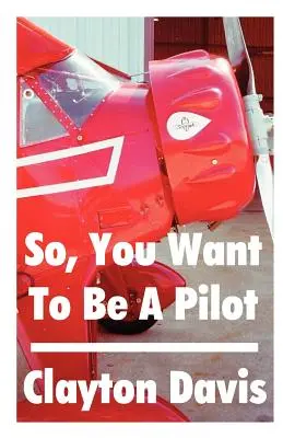 Así que quieres ser piloto - So, You Want to Be a Pilot